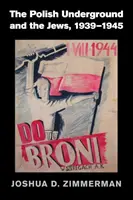 Der polnische Untergrund und die Juden, 1939-1945 - The Polish Underground and the Jews, 1939-1945