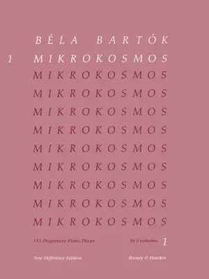 Bela Bartok: Mikrokosmos, Nr. 1-36: 153 fortschrittliche Klavierstücke - Bela Bartok: Mikrokosmos, Nos. 1-36: 153 Progressive Piano Pieces