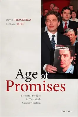 Zeitalter der Versprechen: Wahlversprechen im Großbritannien des zwanzigsten Jahrhunderts - Age of Promises: Electoral Pledges in Twentieth Century Britain