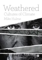 Verwittert: Kulturen des Klimas - Weathered: Cultures of Climate