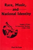 Rasse, Musik und nationale Identität: Bilder des Jazz in der amerikanischen Belletristik, 1920-1960 - Race, Music, and National Identity: Images of Jazz in American Fiction, 1920-1960