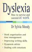 Legasthenie: Wie man überlebt und im Beruf erfolgreich ist - Dyslexia: How to Survive and Succeed at Work