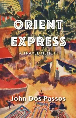 Orient Express: Eine Reiseerinnerung - Orient Express: A Travel Memoir