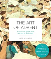 Die Kunst des Advents: Ein Gemälde pro Tag von Advent bis Epiphanias - The Art of Advent: A Painting a Day from Advent to Epiphany