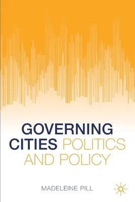 Städte regieren: Politik und Politik - Governing Cities: Politics and Policy