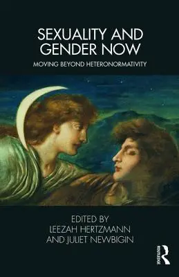 Sexualität und Geschlecht jetzt: Jenseits der Heteronormativität - Sexuality and Gender Now: Moving Beyond Heteronormativity