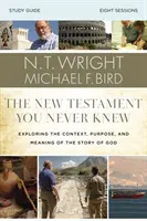 Das Neue Testament, das Sie nie kannten Studienführer: Den Kontext, den Zweck und die Bedeutung der Geschichte Gottes erforschen - The New Testament You Never Knew Study Guide: Exploring the Context, Purpose, and Meaning of the Story of God