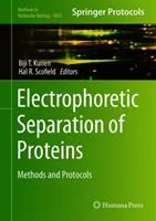 Elektrophoretische Auftrennung von Proteinen: Methoden und Protokolle - Electrophoretic Separation of Proteins: Methods and Protocols