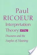 Interpretationstheorie: Der Diskurs und der Bedeutungsüberschuss - Interpretation Theory: Discourse and the Surplus of Meaning