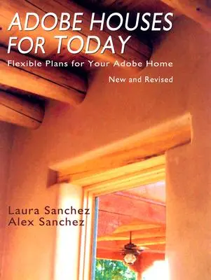 Adobe-Häuser für heute: Flexible Pläne für Ihr Adobe-Haus - Adobe Houses for Today: Flexible Plans for Your Adobe Home