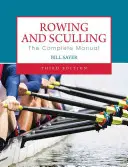 Rudern und Skulling: Das vollständige Handbuch - Rowing and Sculling: The Complete Manual