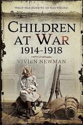 Kinder im Krieg 1914-1918: Es ist auch mein Krieg! - Children at War 1914-1918: It's My War Too!