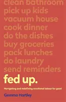 Fed Up - Emotionale Arbeit navigieren und neu definieren für das Gute - Fed Up - Navigating and redefining emotional labour for good