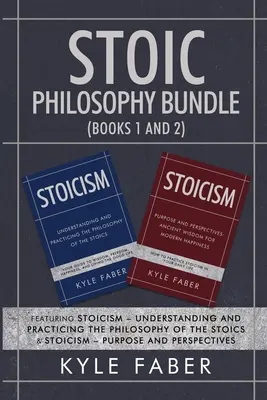 Stoische Philosophie Bundle (Bücher 1 und 2): Mit Stoizismus - Die Philosophie der Stoiker verstehen und praktizieren & Stoizismus - Zweck und Perspektive - Stoic Philosophy Bundle (Books 1 and 2): Featuring Stoicism - Understanding and Practicing the Philosophy of the Stoics & Stoicism - Purpose and Persp