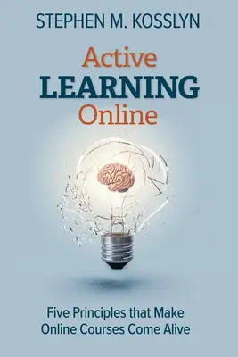 Aktives Lernen online: Fünf Prinzipien, die Online-Kurse zum Leben erwecken - Active Learning Online: Five Principles that Make Online Courses Come Alive