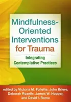 Achtsamkeitsorientierte Interventionen bei Trauma: Integration kontemplativer Praktiken - Mindfulness-Oriented Interventions for Trauma: Integrating Contemplative Practices