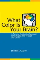 Welche Farbe hat Ihr Gehirn: Eine unterhaltsame und faszinierende Annäherung an das Verständnis von sich selbst und anderen - What Color Is Your Brain: A Fun and Fascinating Approach to Understanding Yourself and Others