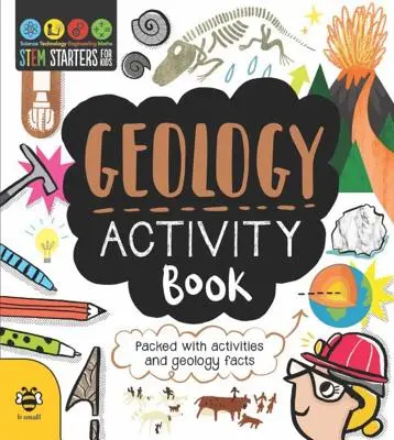 STEM Starters für Kinder Geologie Activity Book: Vollgepackt mit Aktivitäten und geologischen Fakten - STEM Starters for Kids Geology Activity Book: Packed with Activities and Geology Facts