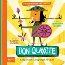 Don Quijote: Eine Babylit(r)-Sprachfibel für Spanisch - Don Quixote: A Babylit(r) Spanish Language Primer