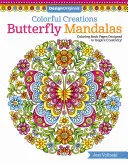 Bunte Kreationen Schmetterlingsmandalas: Malbuchseiten zur Anregung der Kreativität! - Colorful Creations Butterfly Mandalas: Coloring Book Pages Designed to Inspire Creativity!