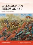 Katalaunische Felder Ad 451: Roms letzte große Schlacht - Catalaunian Fields Ad 451: Rome's Last Great Battle