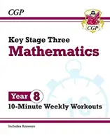 Neue KS3 Maths 10-Minute Weekly Workouts - Year 8 - New KS3 Maths 10-Minute Weekly Workouts - Year 8