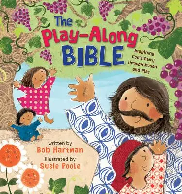 Die Play-Along-Bibel: Gottes Geschichte durch Bewegung und Spiel vorstellen - The Play-Along Bible: Imagining God's Story Through Motion and Play