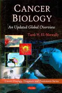 Krebsbiologie - ein aktualisierter globaler Überblick - Cancer Biology - An Updated Global Overview