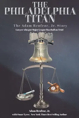 Der Philadelphia Titan Die Geschichte von Adam Renfroe Jr: Der Anwalt, der die Major League Baseball vor Gericht brachte - The Philadelphia Titan The Adam Renfroe Jr. Story: Lawyer Who Put Major League Baseball on Trial