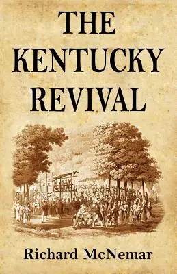 Die Erweckung in Kentucky: Eine kurze Geschichte der späten, außergewöhnlichen Ausgießung des Geistes Gottes in den westlichen Staaten Amerikas, Agreeabl - The Kentucky Revival: A Short History Of the Late Extraordinary Out-Pouring of the Spirit of God, In the Western States of America, Agreeabl