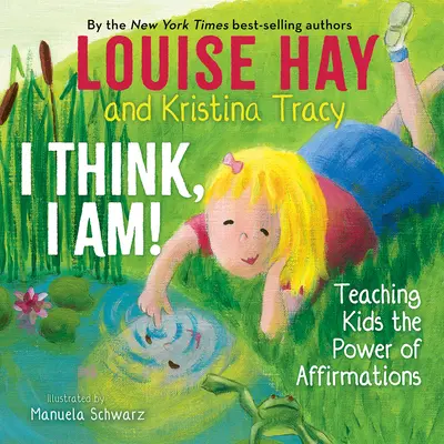 Ich denke, ich bin!: Kinder lernen die Kraft von Affirmationen - I Think, I Am!: Teaching Kids the Power of Affirmations