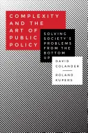 Komplexität und die Kunst der öffentlichen Politik: Die Probleme der Gesellschaft von unten nach oben lösen - Complexity and the Art of Public Policy: Solving Society's Problems from the Bottom Up