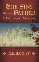 Die Sünden des Vaters - Ein mittelalterlicher Krimi (Buch 1) - Sins of the Father - A Mediaeval Mystery (Book 1)