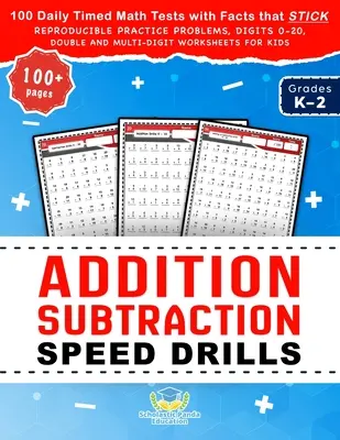 Addition Subtraktion Speed Drills: 100 tägliche Mathe-Tests mit Fakten, die haften bleiben, reproduzierbare Übungsaufgaben, Ziffern 0-20, doppelt und mehrstellig - Addition Subtraction Speed Drills: 100 Daily Timed Math Tests with Facts that Stick, Reproducible Practice Problems, Digits 0-20, Double and Multi-Dig