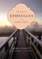 Epheserbrief lesen mit John Stott: 11 Wochen für Einzelpersonen oder Gruppen - Reading Ephesians with John Stott: 11 Weeks for Individuals or Groups