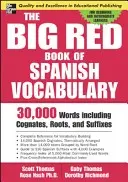 Das große rote Buch des spanischen Wortschatzes: 30.000 Wörter durch Kognaten, Wurzeln und Suffixe - The Big Red Book of Spanish Vocabulary: 30,000 Words Through Cognates, Roots, and Suffixes