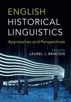 Historische englische Linguistik: Annäherungen und Perspektiven - English Historical Linguistics: Approaches and Perspectives
