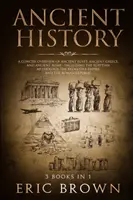 Alte Geschichte: Ein prägnanter Überblick über das alte Ägypten, das alte Griechenland und das alte Rom: Einschließlich der ägyptischen Mythologie, der byzantinischen - Ancient History: A Concise Overview of Ancient Egypt, Ancient Greece, and Ancient Rome: Including the Egyptian Mythology, the Byzantine