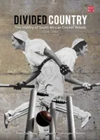 Geteiltes Land - Die Geschichte des südafrikanischen Kricketsports - 1914-1960 - Divided country - The history of South African cricket retold - 1914-1960