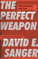 Perfekte Waffe - Krieg, Sabotage und Angst im Cyber-Zeitalter - Perfect Weapon - war, sabotage, and fear in the cyber age