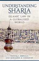 Die Scharia verstehen: Islamisches Recht in einer globalisierten Welt - Understanding Sharia: Islamic Law in a Globalised World