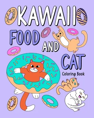 Kawaii-Futter und Katzen-Malbuch - Kawaii Food and Cat Coloring Book