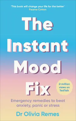 Instant Mood Fix - Notfallmittel gegen Angst, Panik und Stress - Instant Mood Fix - Emergency remedies to beat anxiety, panic or stress