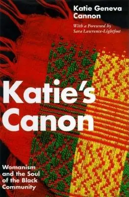 Katie's Canon Womanism und die Seele der schwarzen Gemeinschaft - Katie's Canon Womanism and the Soul of the Black Community