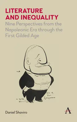 Literatur und Ungleichheit: Neun Perspektiven von der napoleonischen Ära bis zum ersten Gilded Age - Literature and Inequality: Nine Perspectives from the Napoleonic Era Through the First Gilded Age