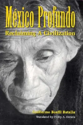 Mxico Profundo: Die Wiedergewinnung einer Zivilisation - Mxico Profundo: Reclaiming a Civilization