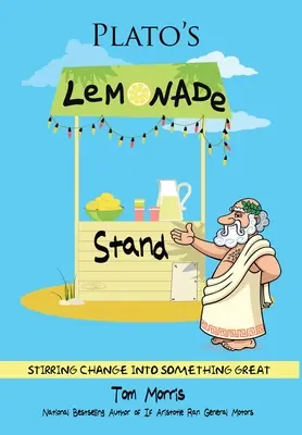 Plato's Limonadenstand: Den Wandel zu etwas Großem anregen - Plato's Lemonade Stand: Stirring Change into Something Great