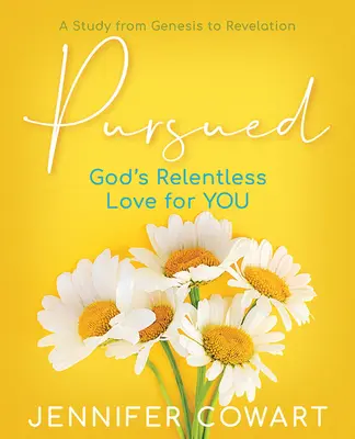 Pursued - Arbeitsbuch für Frauenbibelstudiumsteilnehmerinnen: Gottes unerbittliche Liebe zu dir - Pursued - Women's Bible Study Participant Workbook: Gods Relentless Love for You