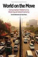 Welt in Bewegung: Konsummuster in einer gleichberechtigteren Weltwirtschaft - World on the Move: Consumption Patterns in a More Equal Global Economy