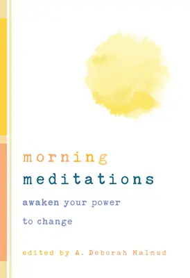 Morgen-Meditationen: Erwecke deine Kraft zur Veränderung - Morning Meditations: Awaken Your Power to Change